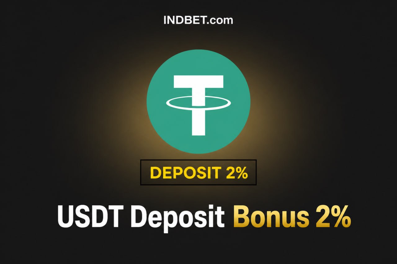 INDBET.com "USDT Deposit Bonus 2%" — Get Extra "bonus credit" on Every USDT Deposit