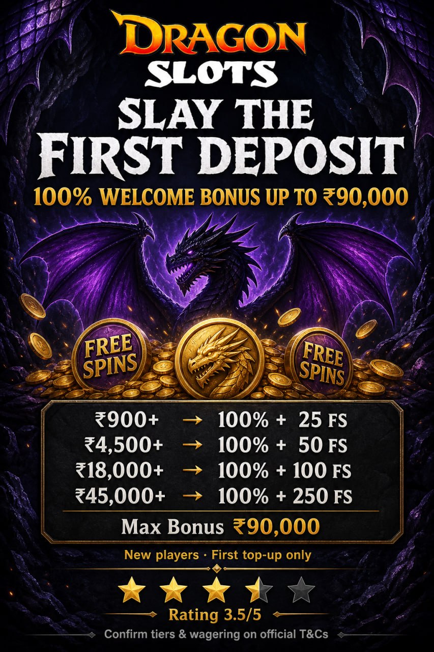 Dragon Slots First Deposit Bonus — 100% Up to ₹90,000 + Free Spins