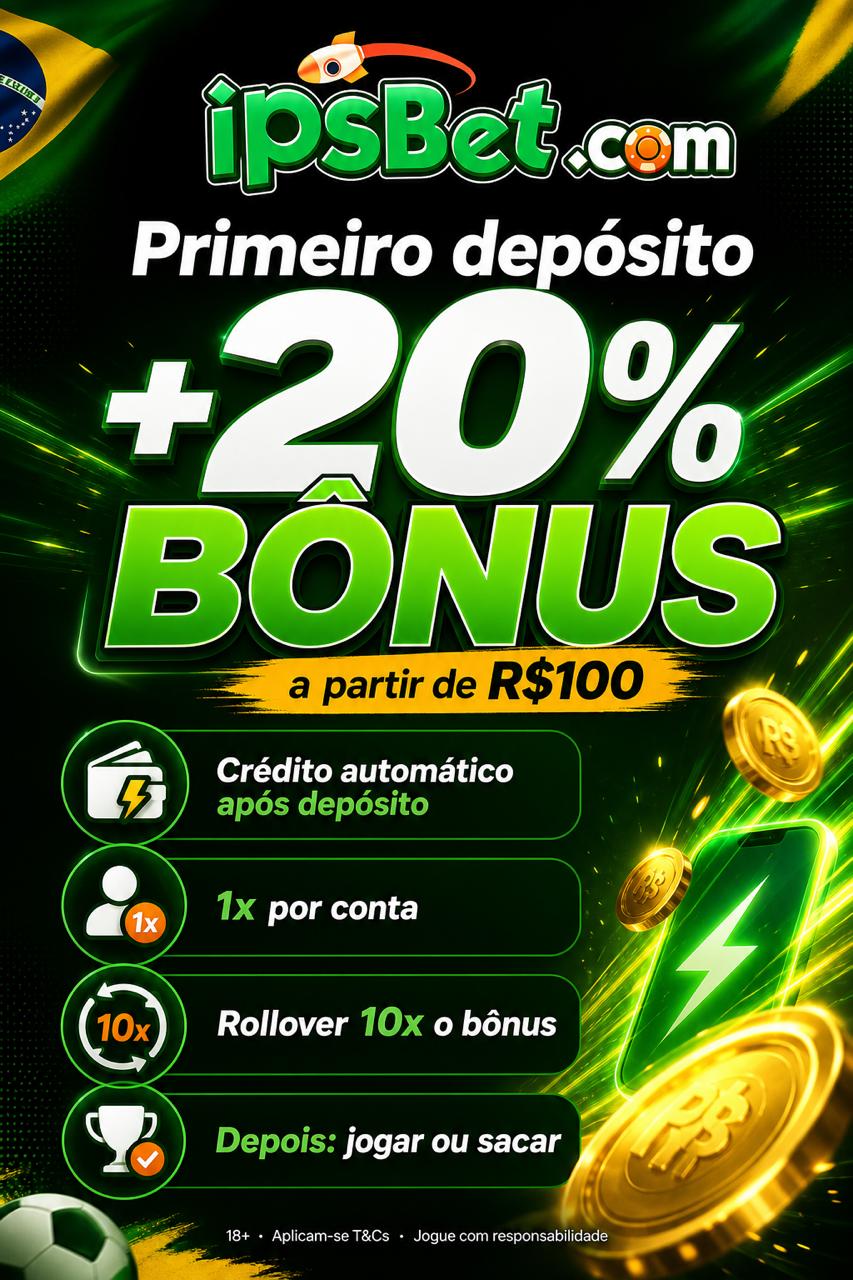 IPSBET primeiro depósito: +20% de bônus a partir de R$100