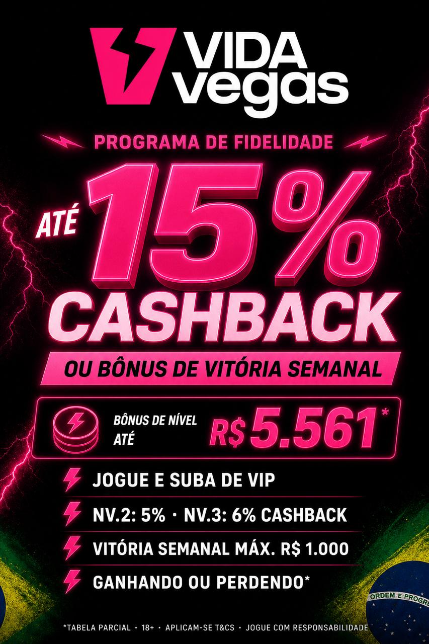 VidaVegas VIP: até 15% de cashback ou Bônus de Vitória + níveis até R$ 5.561