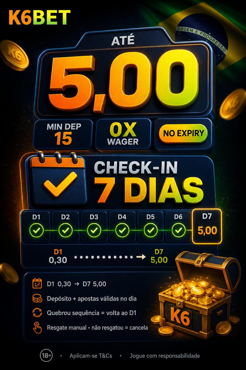 K6BET Check-in Diário: até 5,00 no D7 (0x, 7 dias)