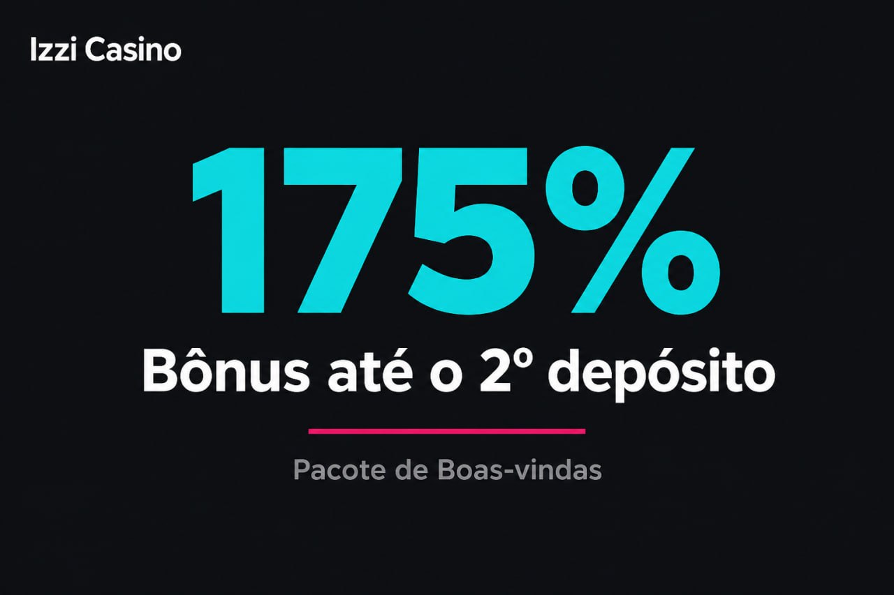 Pacote de boas-vindas Izzi Casino: bônus 175% válido até o 2º depósito
