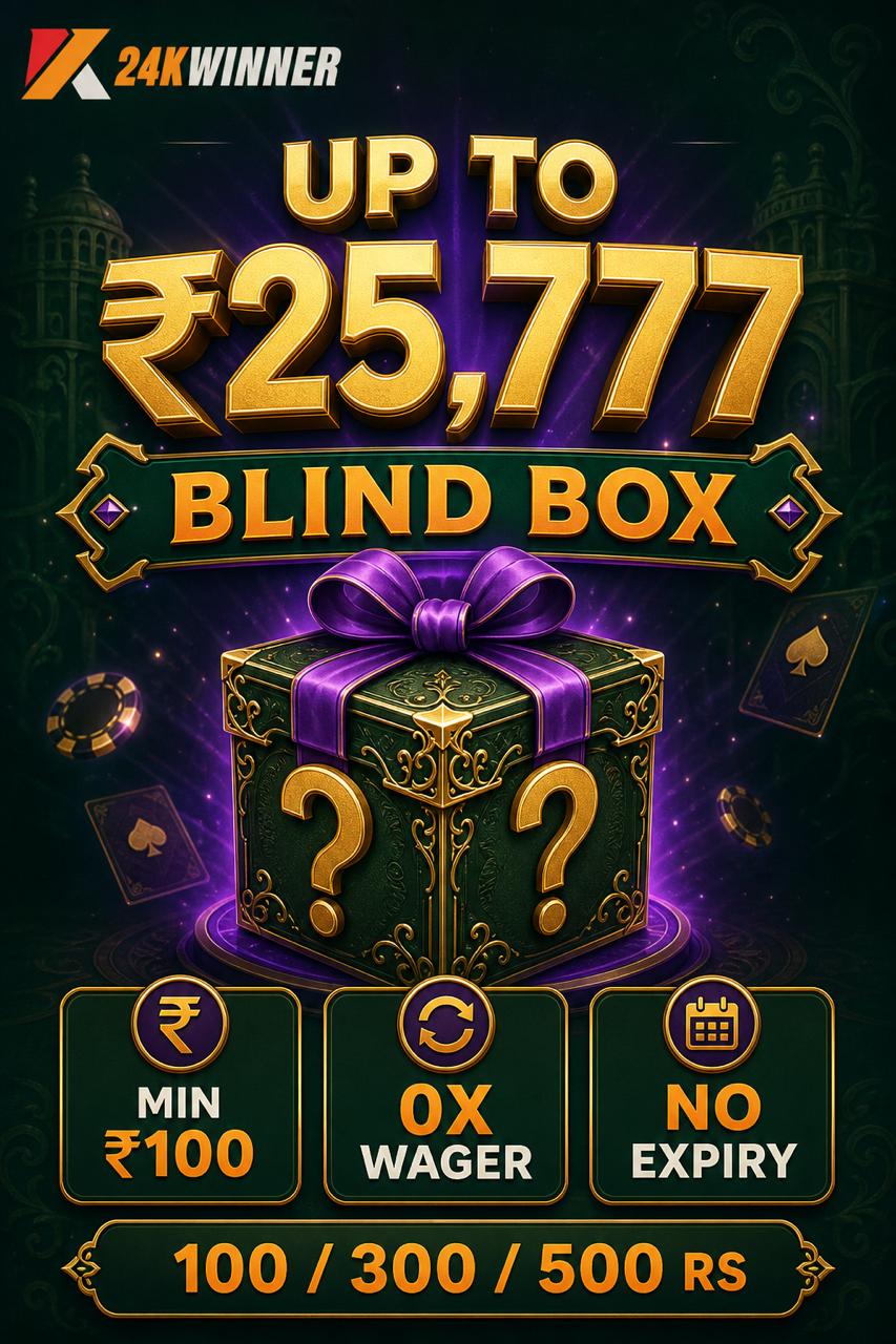 24Kwinner blind box poster up to INR 25777 min draw 100 rs with 0x wager no expiry