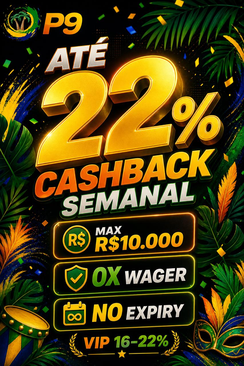 Cartaz P9 cashback semanal ate 22% max R$10.000 VIP de 16% a 22% sem rollover aparente