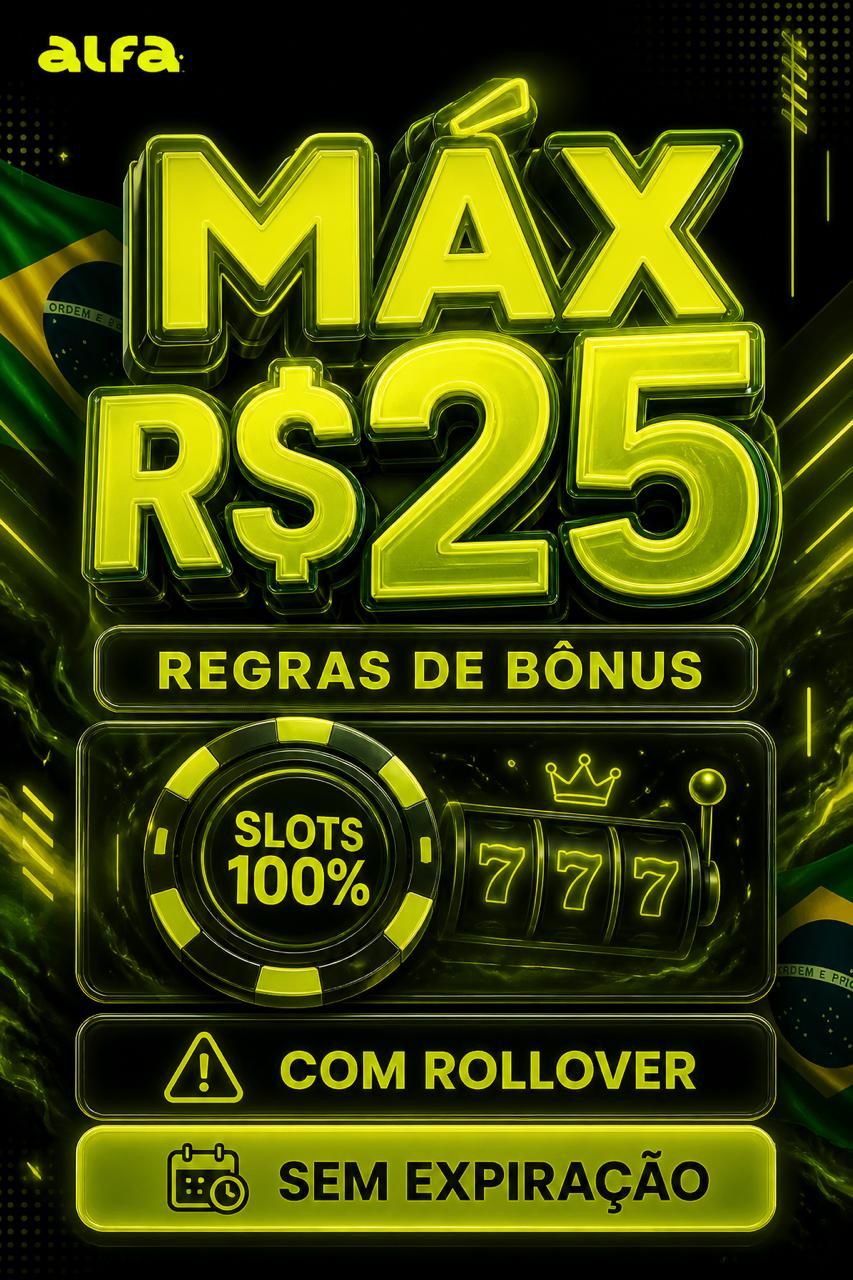 Cartaz Alfa regras de bonus: max R$25 por rodada, slots 100% no rollover, com rollover, sem data de campanha