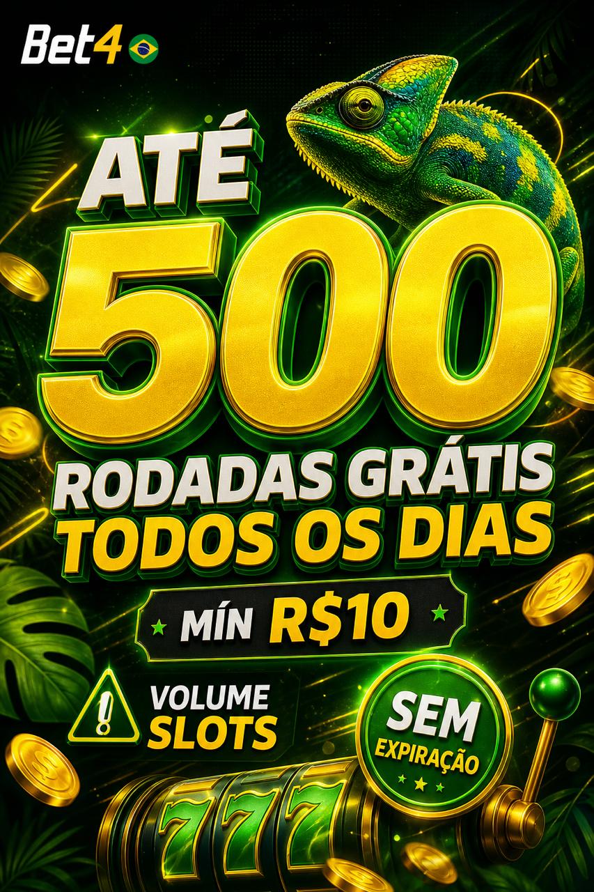 Cartaz Bet4 ate 500 rodadas gratis diarias, min R$10 em volume de slots, libera 08h, sem data de campanha