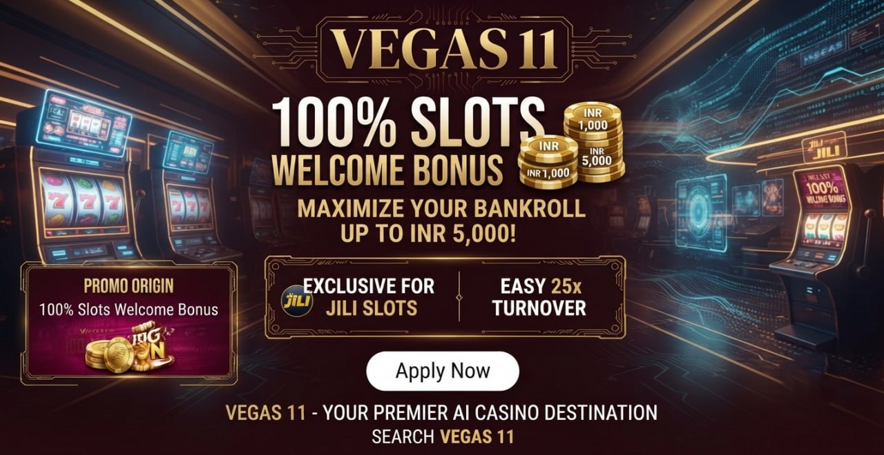 A promotional banner for Vegas11 detailing a 100% Slots Welcome Bonus up to INR 5,000, valid for JILI Slots with a 25x turnover.