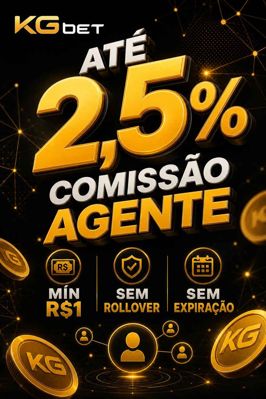 Cartaz KGbet sistema de agente: comissao ate 2,5%, min R$1, sem rollover, sem data de fim