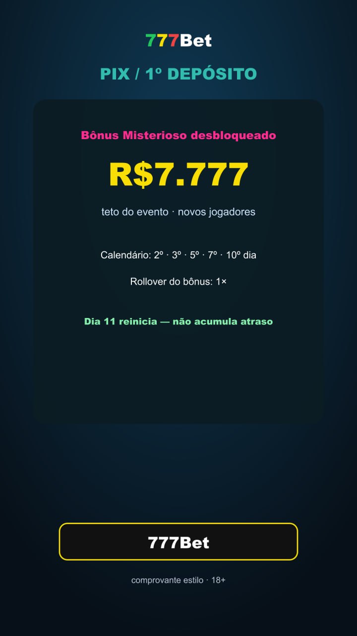 H5 777Bet Bônus Misterioso até R$7.777 dias 2 3 5 7 10