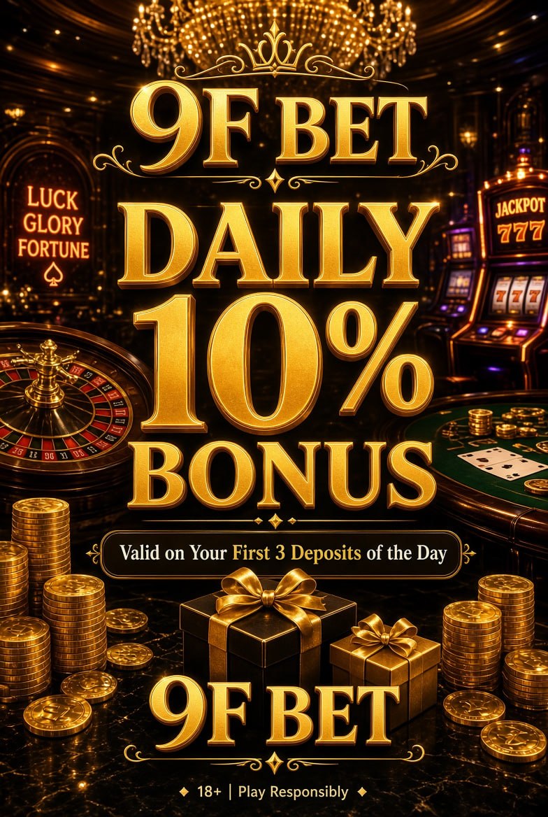 Casino promo poster with daily 10% bonus for first 3 deposits and 9F BET branding.