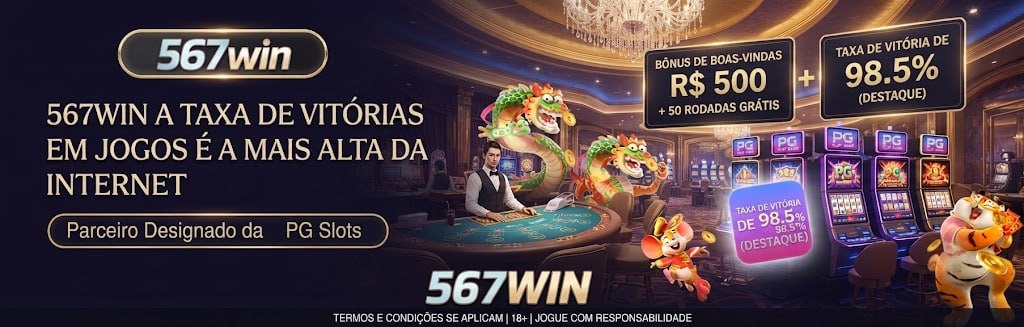 Banner promocional da 567WIN mostrando bônus de R$ 500, 50 giros e taxa de vitórias de 98,5%, com personagens de PG Slots.