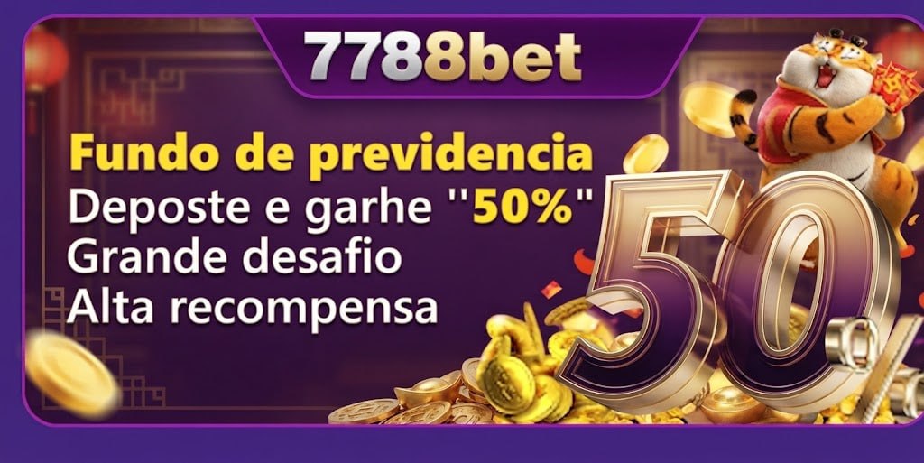 A promotional banner for 7788bet showcasing a 50% Fundo de Previdência bonus and an additional R$50 bonus with a lucky tiger character and cascading gold coins.