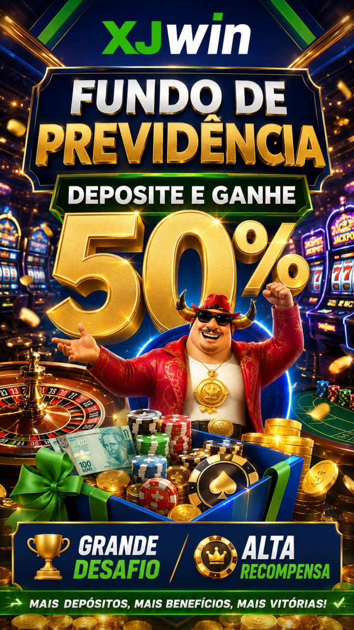 XJwin Fundo de Previdência com bônus de depósito de 50%.