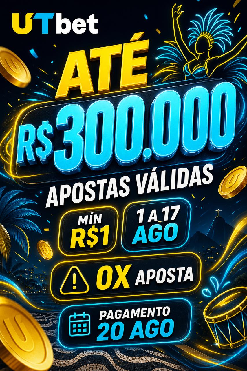 Cartaz UTbet apostas validas ate R$300.000, min R$1, 0x aposta, pagamento 20 ago