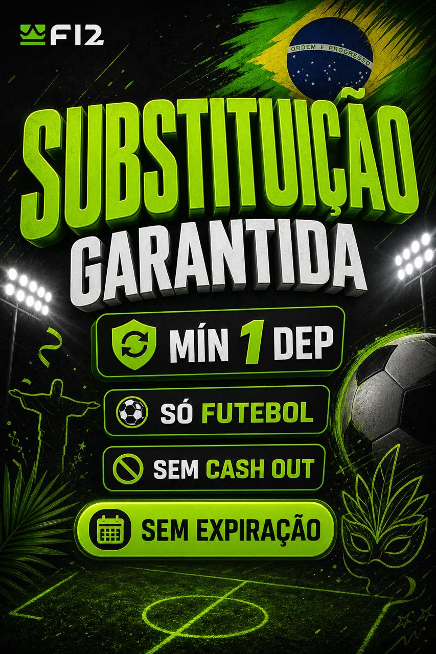 Cartaz F12 Substituicao Garantida, min 1 deposito, so futebol, sem cash out