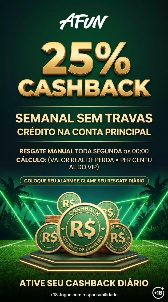 AFUN Brasil cashback semanal de 25%, bônus de retorno de dinheiro sem travas creditado na conta principal, resgate toda segunda-feira para apostas e cassino online