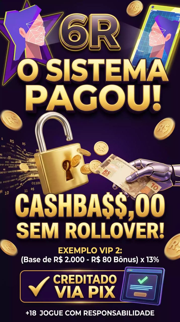 6R cassino online Brasil cashback sem rollover, bônus VIP com pagamento garantido e saque instantâneo creditado via PIX