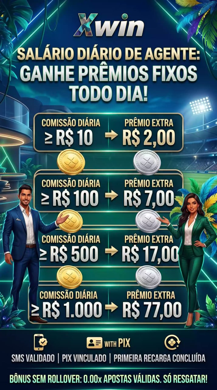 Xwin Brasil programa de agentes e afiliados, comissão e salário diário com prêmio extra de até R$ 77, saque sem rollover 0.00x via PIX e bônus em dinheiro real