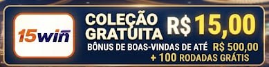 Um banner promocional da 15WIN oferecendo R$ 15,00 grátis e um bônus de boas-vindas de até R$ 500,00 com 100 rodadas grátis, exibido em um fundo de cassino.