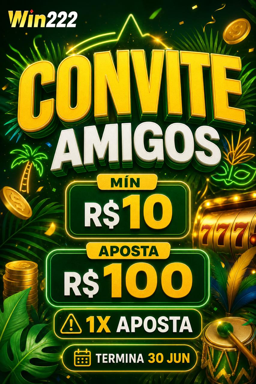 Cartaz Win222 convite min R$10, aposta R$100, 1x aposta, termina 30 jun