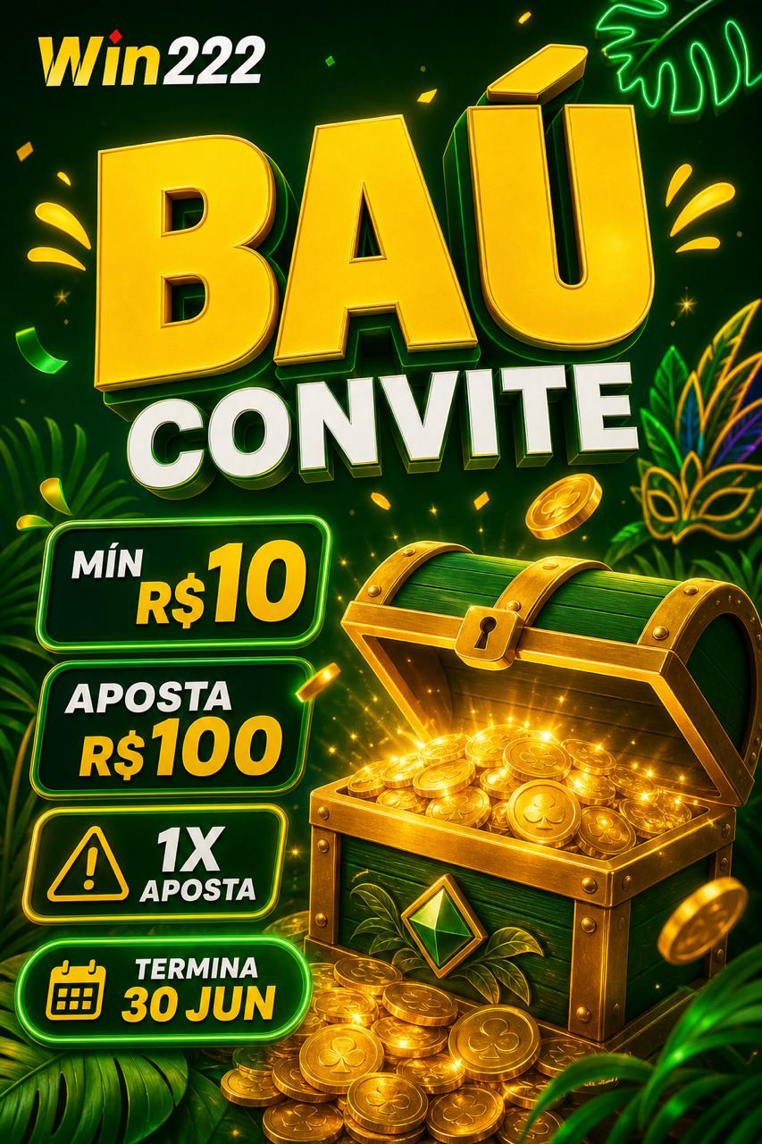 Cartaz Win222 bau dos premios convite min R$10, aposta R$100, 1x, termina 30 jun