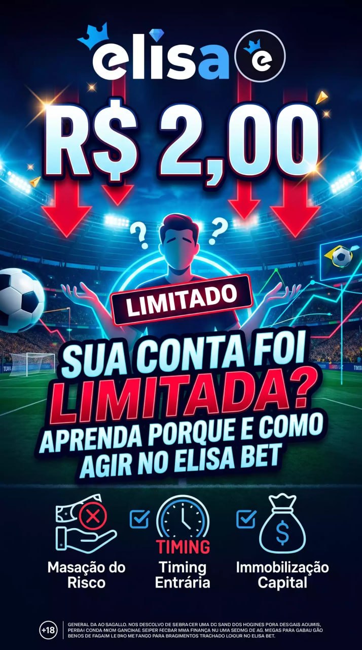 Elisa Bet conta limitada a R$ 2 no Brasil, entenda os motivos da limitação de conta em apostas esportivas e saiba como agir com gestão de banca e risco