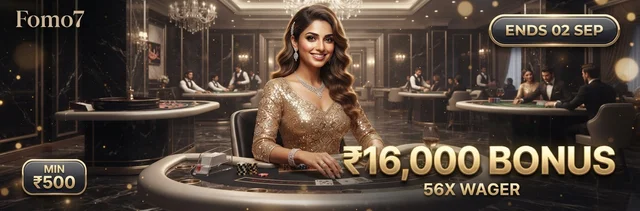 Fomo7 700% Welcome Bonus up to ₹16,000 with 56x wagering. Min deposit ₹500. Offer ends 02 Sep 2026. Claim your luxury casino bonus now.