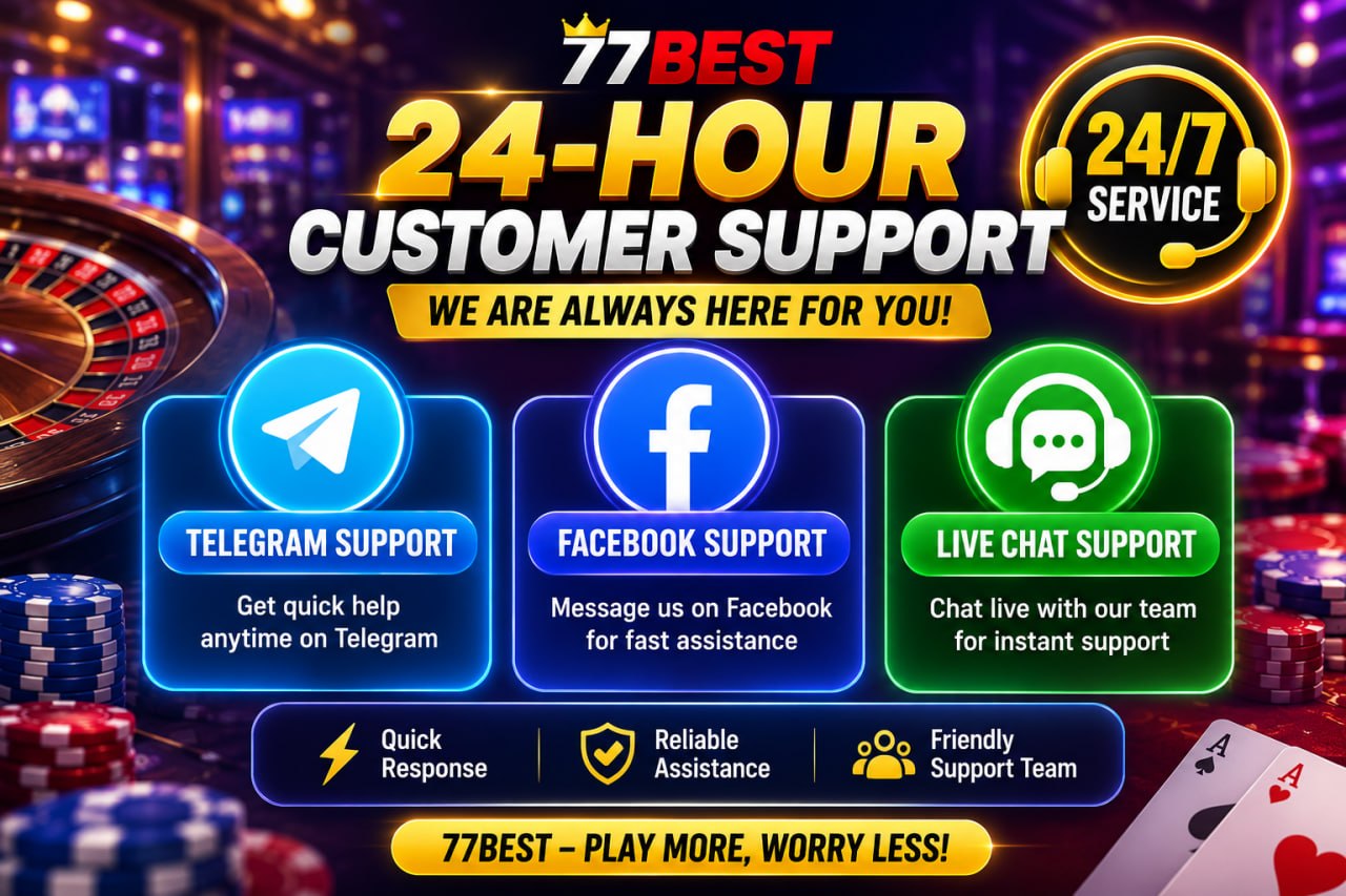 77Best 24-hour customer support through Telegram, Facebook, and live chat.