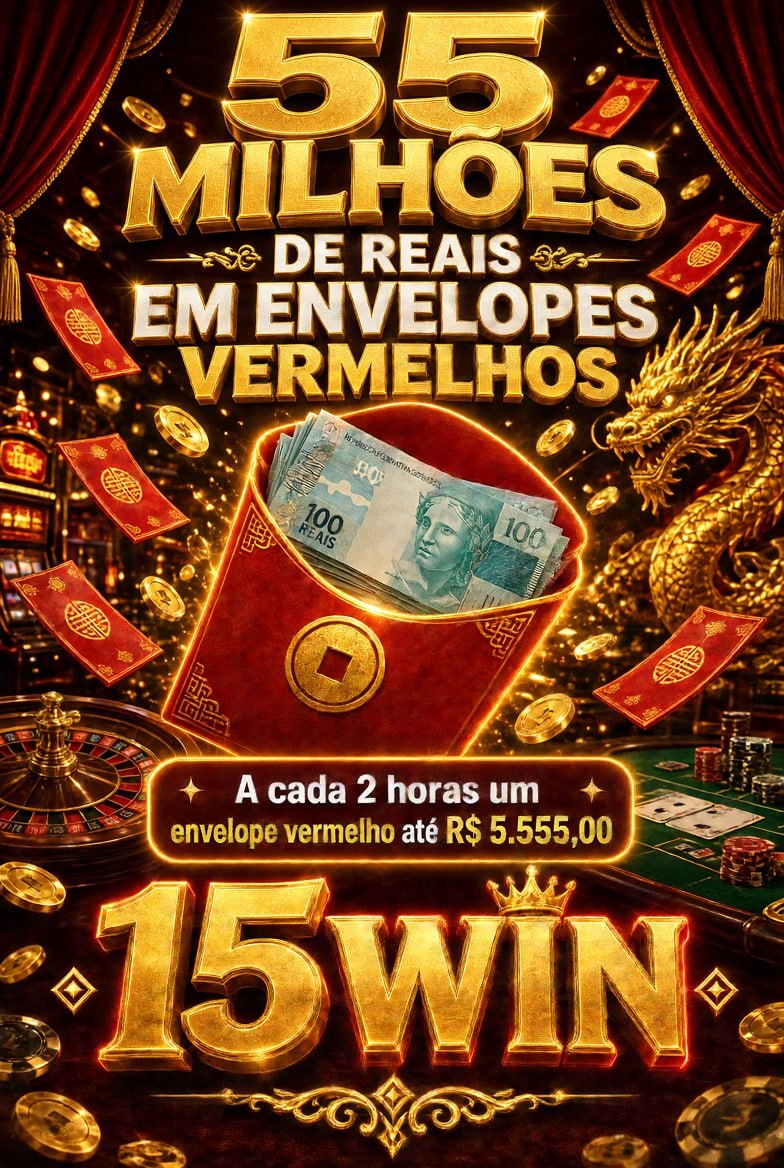 Poster promocional 15WIN com 55 milhões em envelopes vermelhos e prêmio até R$ 5.555 a cada 2 horas em cenário de cassino.