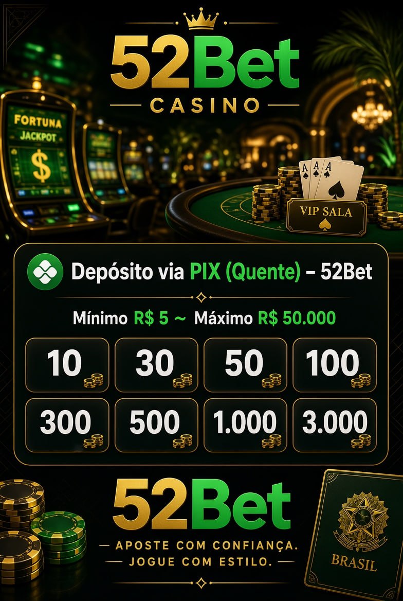 Poster de depósito 52Bet com PIX Quente, limites R$5 a R$50.000 e cena de cassino.
